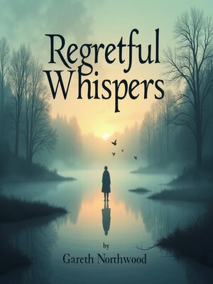 cover image of Regretful Whispers